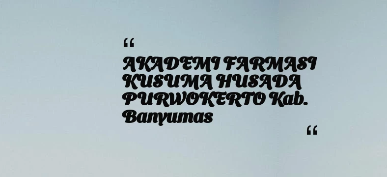 thumbnail for AKADEMI FARMASI KUSUMA HUSADA PURWOKERTO Kab. Banyumas