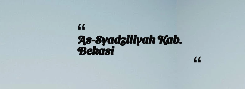 thumbnail for As-Syadziliyah Kab. Bekasi