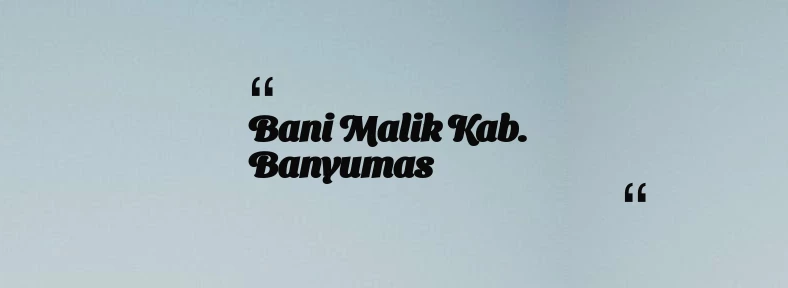 thumbnail for Bani Malik Kab. Banyumas