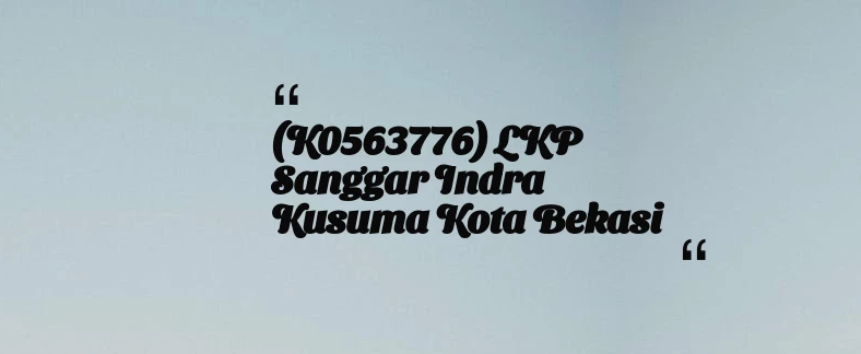 thumbnail for (K0563776) LKP Sanggar Indra Kusuma Kota Bekasi