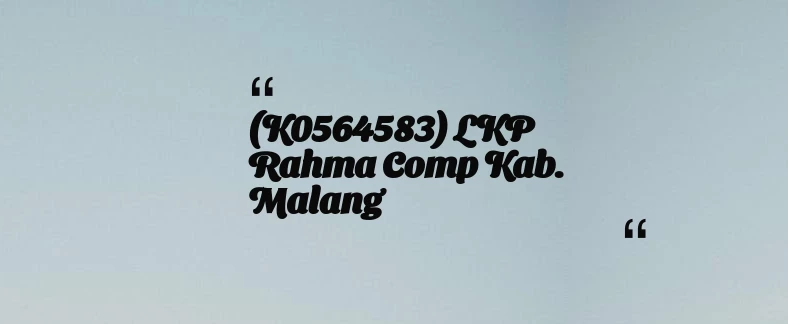 thumbnail for (K0564583) LKP Rahma Comp Kab. Malang