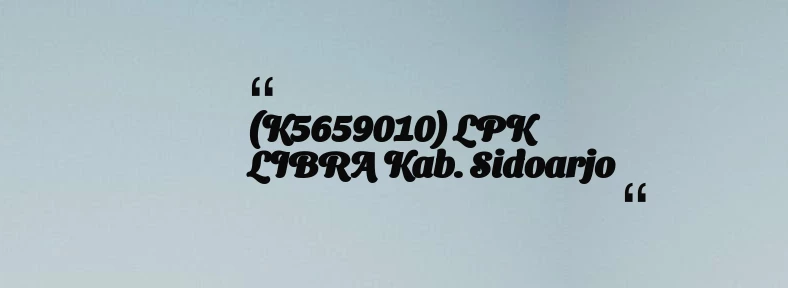 thumbnail for (K5659010) LPK LIBRA Kab. Sidoarjo