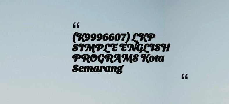 thumbnail for (K9996607) LKP SIMPLE ENGLISH PROGRAMS Kota Semarang