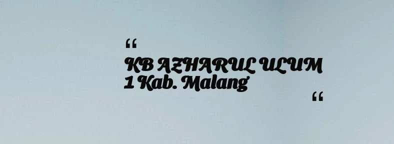 thumbnail for KB AZHARUL ULUM 1 Kab. Malang