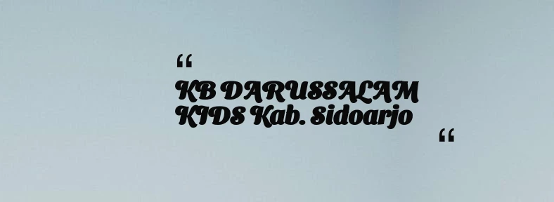 thumbnail for KB DARUSSALAM KIDS Kab. Sidoarjo