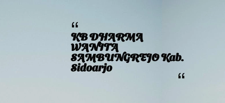 thumbnail for KB DHARMA WANITA SAMBUNGREJO Kab. Sidoarjo