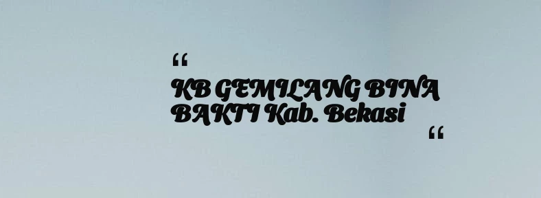 thumbnail for KB GEMILANG BINA BAKTI Kab. Bekasi