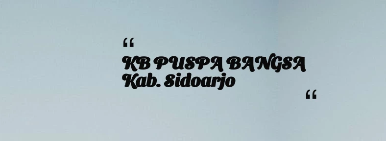 thumbnail for KB PUSPA BANGSA Kab. Sidoarjo