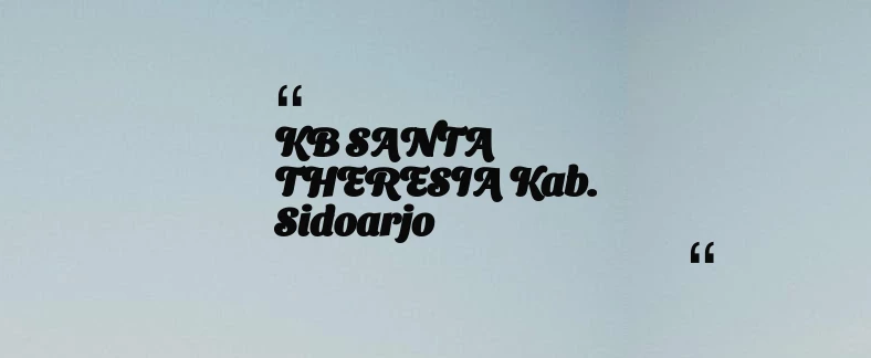 thumbnail for KB SANTA THERESIA Kab. Sidoarjo