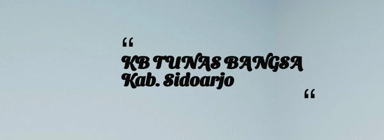 thumbnail for KB TUNAS BANGSA Kab. Sidoarjo