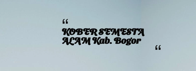 thumbnail for KOBER SEMESTA ALAM Kab. Bogor