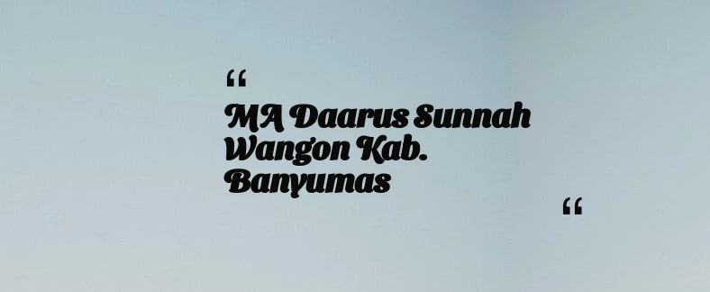 thumbnail for MA Daarus Sunnah Wangon Kab. Banyumas