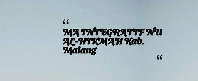 thumbnail for MA INTEGRATIF NU AL-HIKMAH Kab. Malang