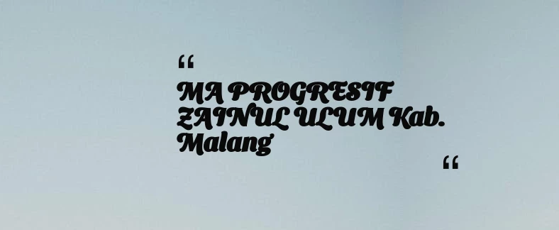 thumbnail for MA PROGRESIF ZAINUL ULUM Kab. Malang