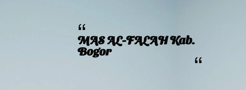 thumbnail for MAS AL-FALAH Kab. Bogor