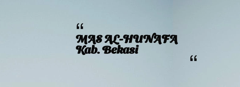 thumbnail for MAS AL-HUNAFA Kab. Bekasi