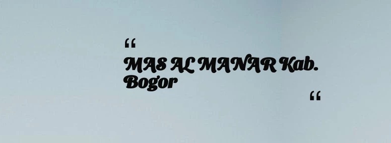 thumbnail for MAS AL MANAR Kab. Bogor