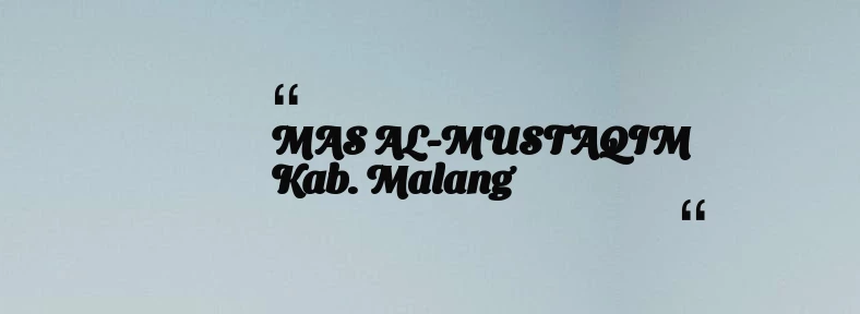 thumbnail for MAS AL-MUSTAQIM Kab. Malang