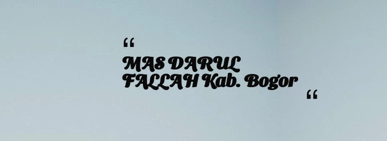 thumbnail for MAS DARUL FALLAH Kab. Bogor
