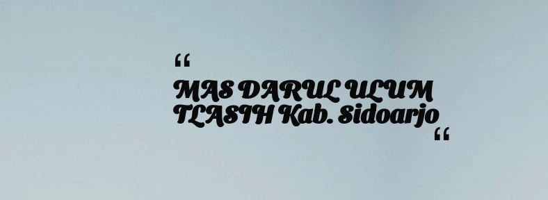 thumbnail for MAS DARUL ULUM TLASIH Kab. Sidoarjo