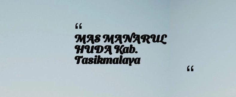 thumbnail for MAS MANARUL HUDA Kab. Tasikmalaya