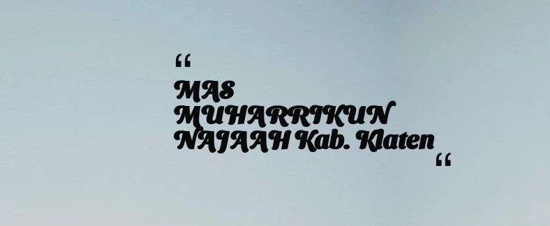 thumbnail for MAS MUHARRIKUN NAJAAH Kab. Klaten