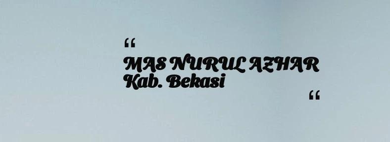 thumbnail for MAS NURUL AZHAR Kab. Bekasi