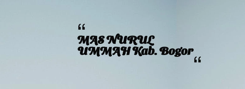 thumbnail for MAS NURUL UMMAH Kab. Bogor