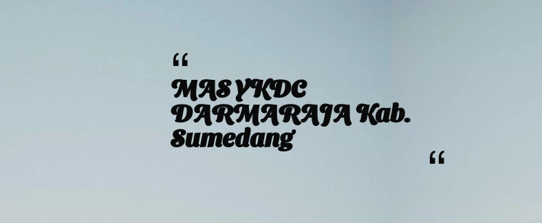 thumbnail for MAS YKDC DARMARAJA Kab. Sumedang