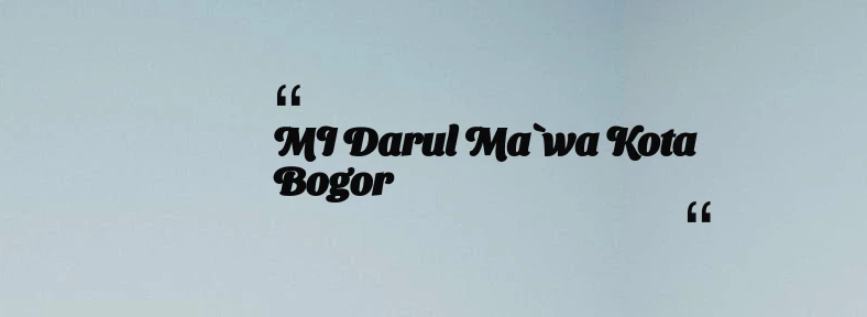 thumbnail for MI Darul Ma`wa Kota Bogor