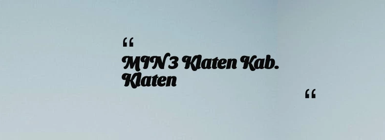 thumbnail for MIN 3 Klaten Kab. Klaten