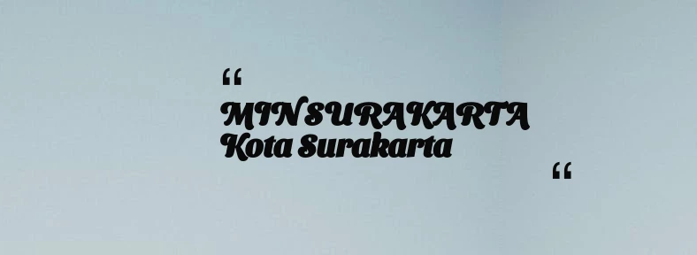 thumbnail for MIN SURAKARTA Kota Surakarta