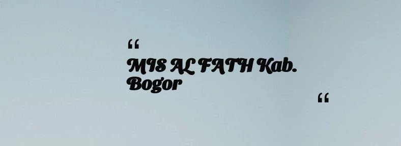 thumbnail for MIS AL FATH Kab. Bogor