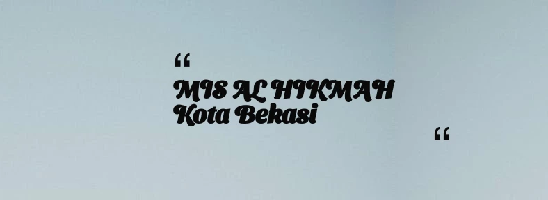 thumbnail for MIS AL HIKMAH Kota Bekasi