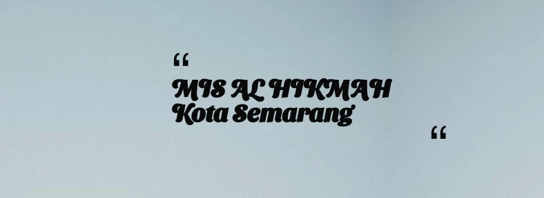 thumbnail for MIS AL HIKMAH Kota Semarang