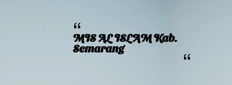 thumbnail for MIS AL ISLAM Kab. Semarang