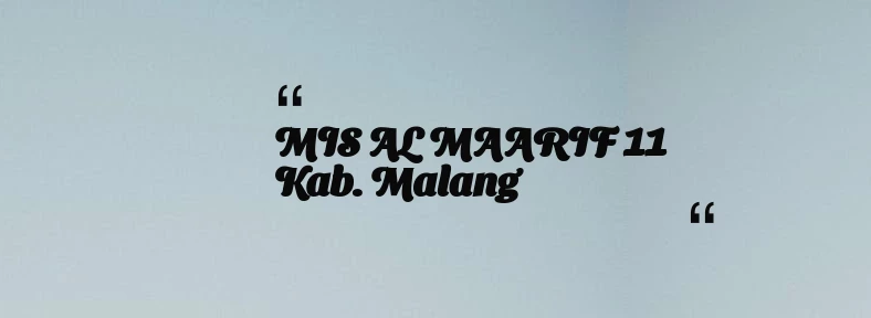 thumbnail for MIS AL MAARIF 11 Kab. Malang