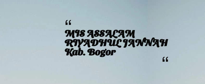 thumbnail for MIS ASSALAM RIYADHUL JANNAH Kab. Bogor