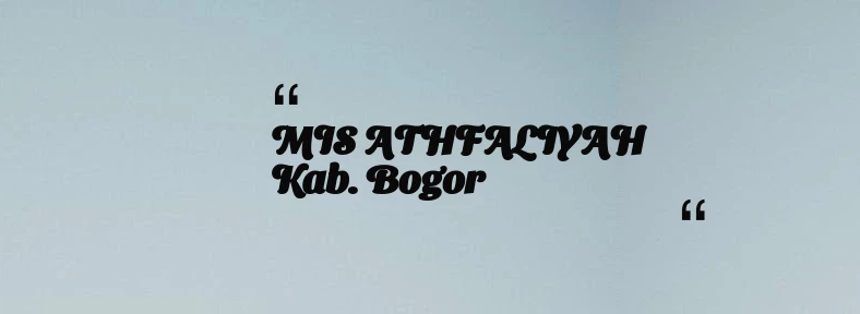 thumbnail for MIS ATHFALIYAH Kab. Bogor