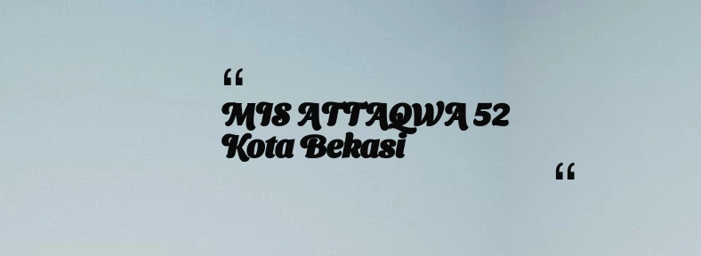 thumbnail for MIS ATTAQWA 52 Kota Bekasi