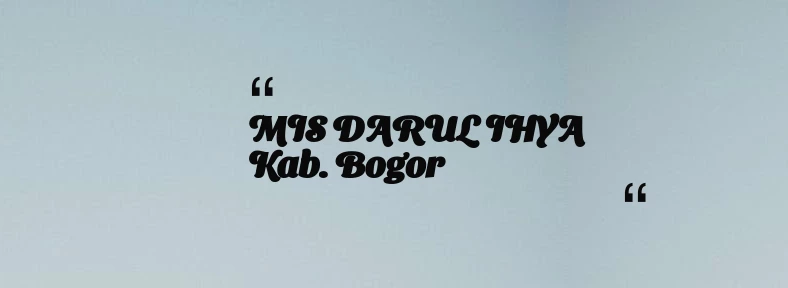 thumbnail for MIS DARUL IHYA Kab. Bogor