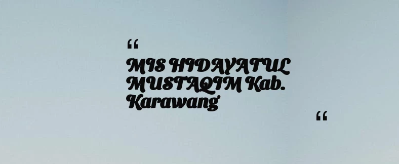 thumbnail for MIS HIDAYATUL MUSTAQIM Kab. Karawang