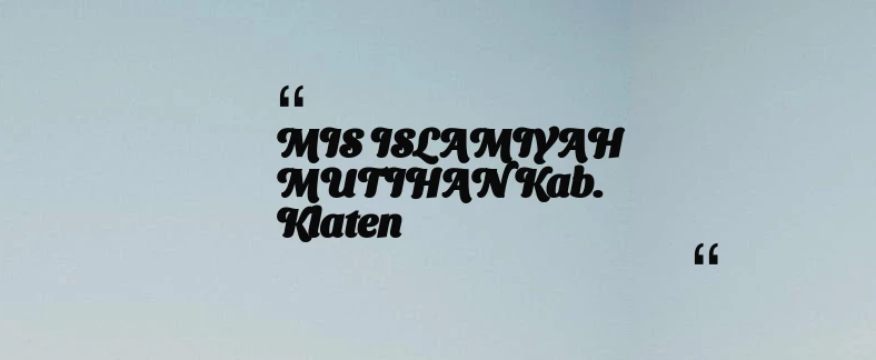 thumbnail for MIS ISLAMIYAH MUTIHAN Kab. Klaten