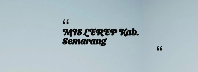 thumbnail for MIS LEREP Kab. Semarang