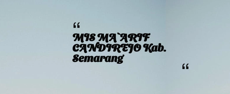 thumbnail for MIS MA`ARIF CANDIREJO Kab. Semarang