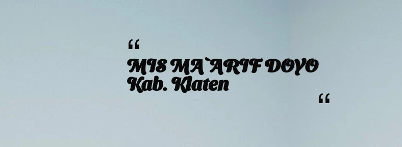 thumbnail for MIS MA`ARIF DOYO Kab. Klaten