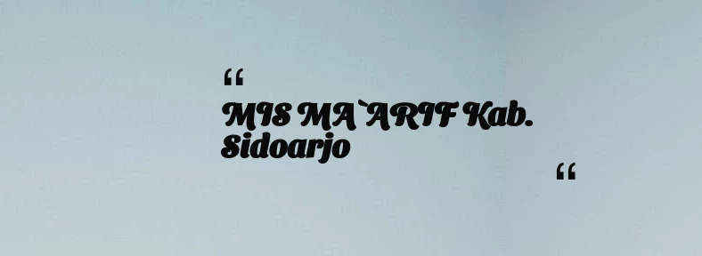 thumbnail for MIS MA`ARIF Kab. Sidoarjo