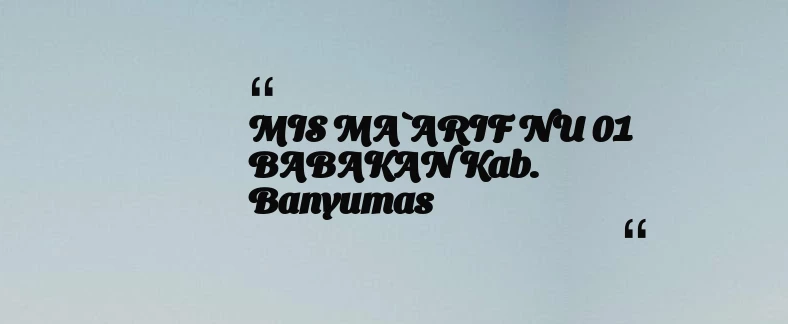 thumbnail for MIS MA`ARIF NU 01 BABAKAN Kab. Banyumas