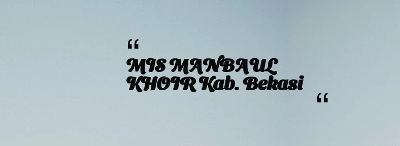 thumbnail for MIS MANBAUL KHOIR Kab. Bekasi