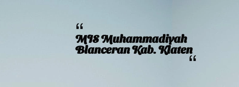 thumbnail for MIS Muhammadiyah Blanceran Kab. Klaten